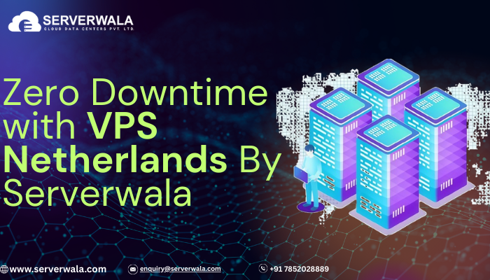Zero Downtime with VPS Netherlands By Serverwala